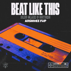 Bleu Clair & OOTORO - Beat Like This (AnSMOKE FLIP)
