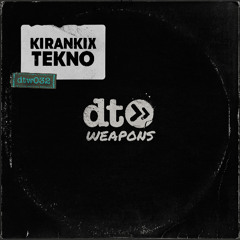 Kirankix - Tekno [dt weapons]