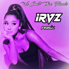 We Can't Be Friends - irVz Remix