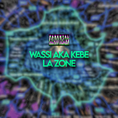 Wassi aka kebe - LA ZONE