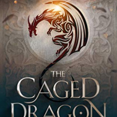 [ACCESS] EPUB 💔 The Caged Dragon (Cycle of Dragons Book 1) by  Dan Michaelson &  D.K