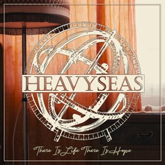 Heavyseas - There Is Life, There Is Hope