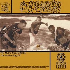 The Mutha Goose Militia - The Golden Egg EP, CD&VINYL (Snippet mix by DJ Grazzhoppa) (PRE ORDER NOW)