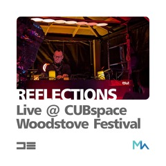 Reflections: Live @ CUBspace Woodstove Festival 2024