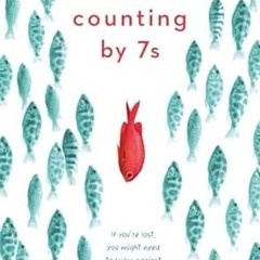 [PDF]/Downl0ad Counting by 7s Written  Holly Goldberg Sloan (Author)  [*Full_Online]