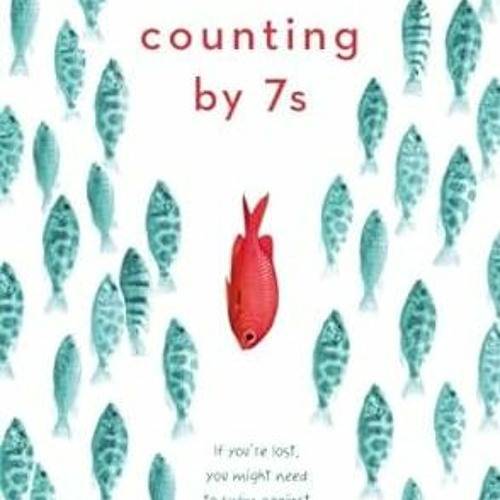 Read ebook [PDF] Counting by 7s By  Holly Goldberg Sloan (Author)  Full Version