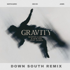 Martin Garrix Sem Vox ft Jaimes - Gravity Down South Remix