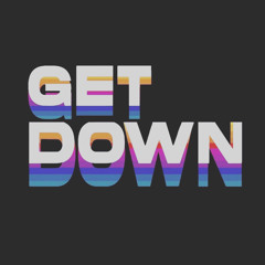 GET DOWN 001