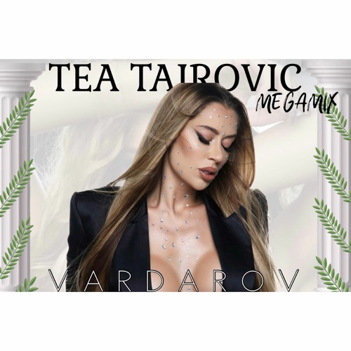 TEA TAIROVIC MEGAMIX 2023 | ТЕА ТАИРОВИЧ МЕГАМИКС 2023