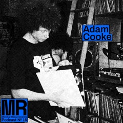 Podcast N°16 mixed by Adam Cooke