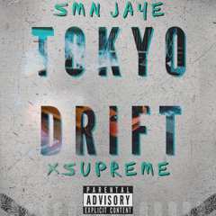 SMN JAYE ft Xsupreme - Tokyo Drift