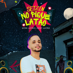 SETZIN NO PIQUE DO LATÃO (( DJREVOWTY ))