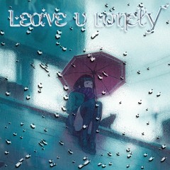 SPIRITREALM + LOWLY GOD - LEAVE U LONELY (PROD. DRIP LICH)
