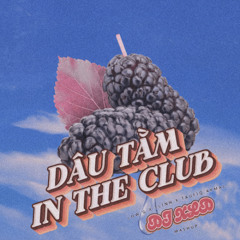 XLDRAGON MASHUP | DÂU TẰM IN THE CLUB | LOWG x TLINH x TAUFIQ AKMAL