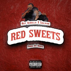 Nef Scrilla x Salvah - Red Sweets