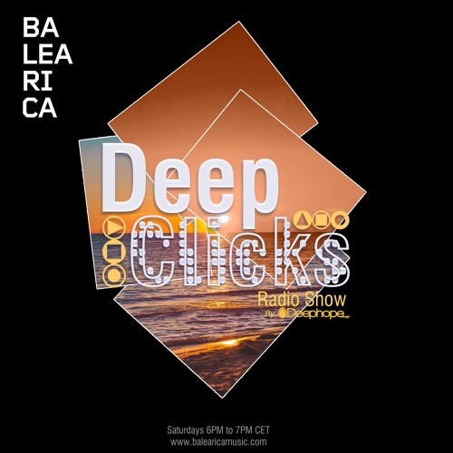 DEEP CLICKS Radio Show by DEEPHOPE (106) [BALEARICA RADIO]