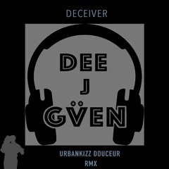 Dee J Gven - Deceiver (Douceur Rmx)