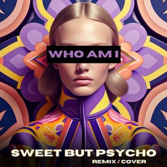 Ava Max - Sweet But Psycho - WhoAmI Remix/Cover