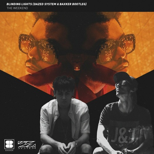 Blinding Lights (Dazed System & Baxker Bootleg) [FREE DOWNLOAD ]