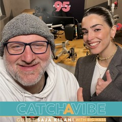 Catch A Vibe With Big Hass | Episode 68 | Saja Kilani
