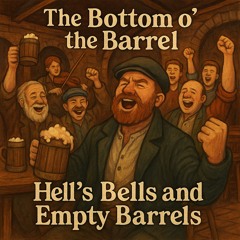 Hell’s Bells and Empty Barrels - Live & Loose at the Barrel