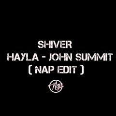 Shiver - Hayla & John Summit (Joseph Nappi Edit)