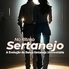 @ No Ritmo Sertanejo: A EvoluÃ§Ã£o da DanÃ§a Sertaneja universitÃ¡ria (Portuguese Edition)  <(READ