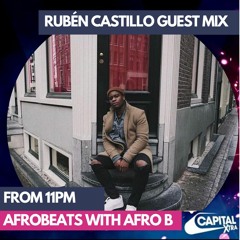 Capital Xtra | Afrobeats Guest Mix | Rubén Castillo 15.05.2021 #AfrobeatsWithAfroB