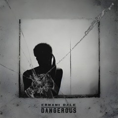 Ernani Dale - Dangerous [FREE DOWNLOAD]