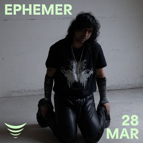 EPHEMER - 28/03/25