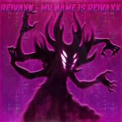 Reivaxx - My Name Is Reivaxx (Original Mix)