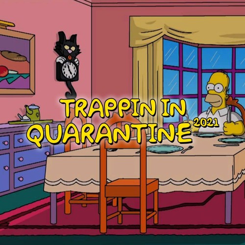 TRAPPIN IN ＱＵＡＲＡＮＴＩＮＥ ２０２１