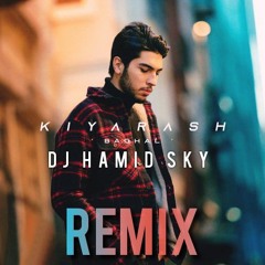 Kiarash Feat Dj Hamid Sky - Baghal Remix