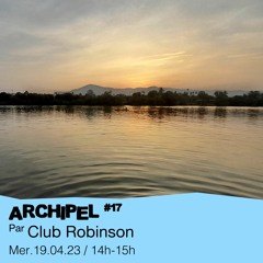 Archipel #17 - Club Robinson présente : Soy como soy - 19/04/2023