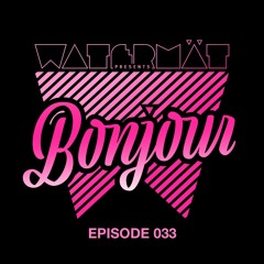 Watermät - Bonjour Radioshow #33 - March 2020