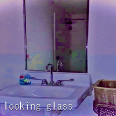 looking glass
