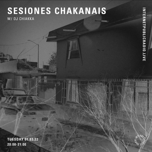 Sesiones Chakanais w/ Dj Chiakka