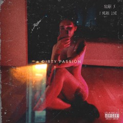 Dirty Passion (feat. I MEAN LOVE)