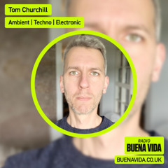Tom Churchill - Radio Buena Vida 07.06.25