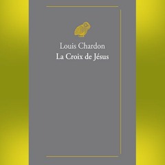 Louis Chardon - La Croix de Jésus