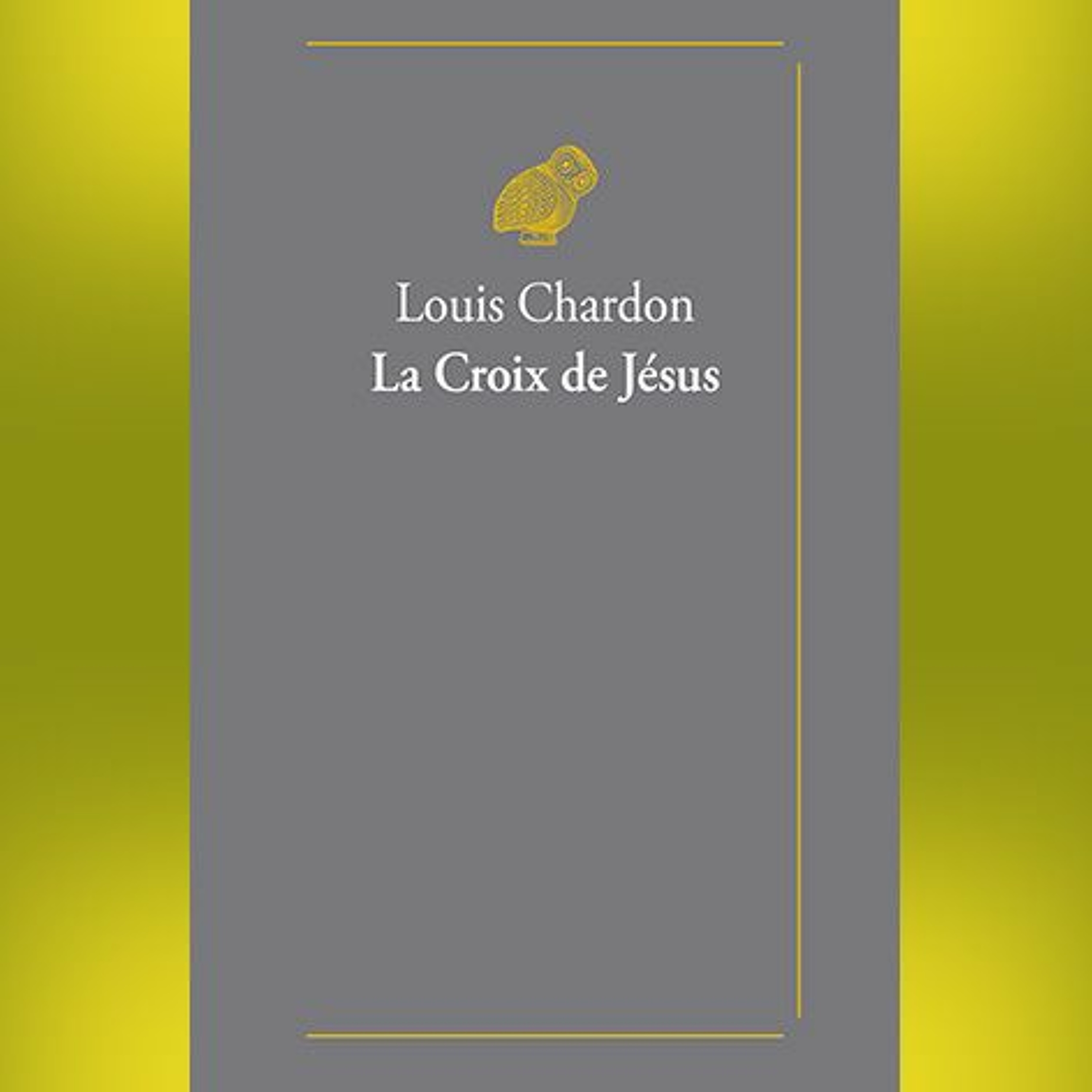 Louis Chardon - La Croix de Jésus