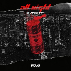 Shapeshftr - All Night