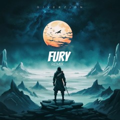 Fury (DIVERZION Remix)