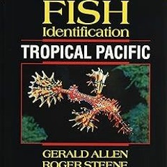 [PDF@] Reef Fish Identification Tropical Pacific 2nd Edition Written Paul Humann (Author),Ned D