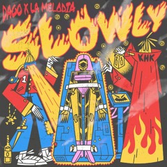 Slowly - EL DAGO