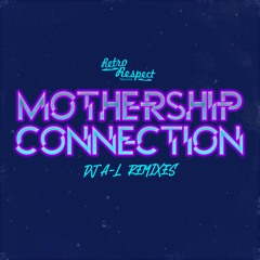 Mothership Connection (DJ A-L 'OG' Mix)
