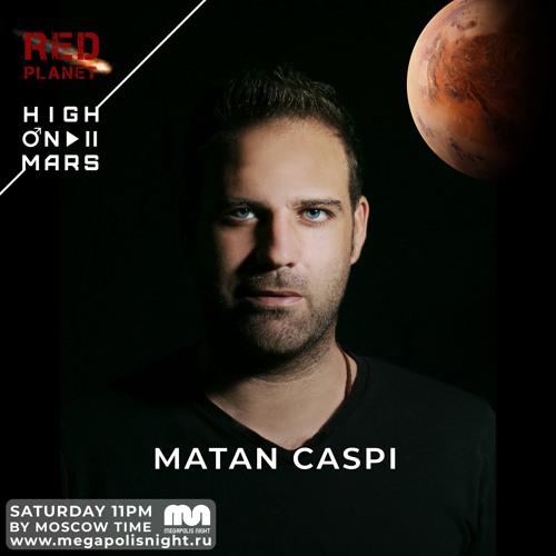 Red Planet Radioshow By High On Mars - Episode #38 (Guestmix By Matan Caspi)