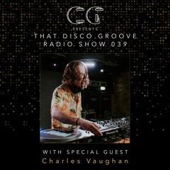 Charles Vaughan on That Disco Groove Radio Show 039