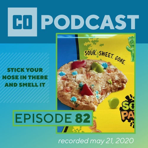 Episode 82:  Stick Your Nose in There and Smell It
