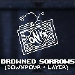 Drowned Sorrows - (Downpour + Layer)